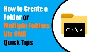 How to Create a New Folder or Multiple Folders in Windows Via CMD.