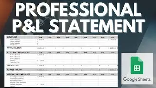 Simple Way to Create a Professional Business P&L Statement in Google Sheets