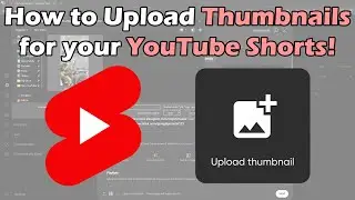 How to Upload Thumbnails for your YouTube Shorts!