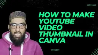 How To Make YouTube Video Thumbnail In Canva || Super World TV