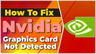 Fix Nvidia Graphics Card Not Detected Windows 11/10 – Fixing Nvidia GPU Issues❗(2024) (3 Methods)✅