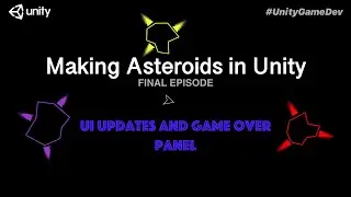 Creating a game over panel - How to create Asteroids in unity final part