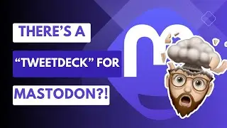 How to Use the Advanced Web Interface for Mastodon - Tweetdeck Style