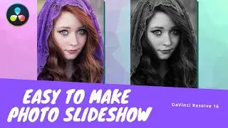 Here is a Quick Way To Make a Photo Slideshow in DaVinci Resolve 16