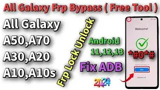 💥All Galaxy A50,A70,A30,A20,A10,A10S,A20S Frp Lock Bypass Fix Adb Error 2024, Android 11,12,13 💥