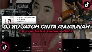 DJ KU JATUH CINTA MAIMUNAH SOUND RIKO BEBAN VIRAL TIKTOK TERBARU