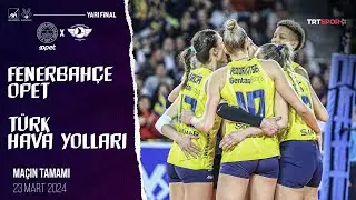 Maçın Tamamı | Fenerbahçe Opet - Türk Hava Yolları 