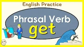 Phrasal Verb | Get | English Speaking Practice | ESL | EFL