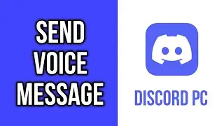 How To Send Voice Messages On Discord PC