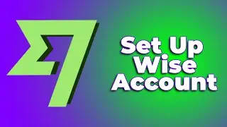 How to Set Up a Wise Account❗(2024) (Tutorial)✅