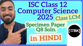 Class XII ISC 2025 Computer Science Specimen Paper Q8 solved in Hindi | Class LCM in Java