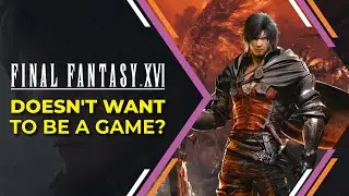 Does Final Fantasy 16 even want to be a Game?