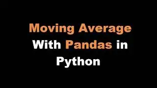 Create a Moving Average with Pandas in Python