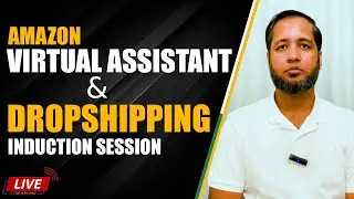 Amazon Virtual Assistant (VA) & DropShipping Induction Session! | Hafiz Ahmed