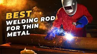 Best Welding Rod For Thin Metal | Top 5 Welding Rod For Thin Metal!