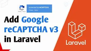 Laravel Google reCAPTCHA v3 | How to Add Google reCaptcha v3 in Laravel