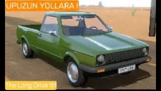 UPUZUN YOLLARA GİDİYORUZ ! - The Long Drive B1