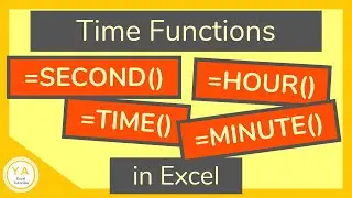 Time Functions in Excel Tutorial - TIME, HOUR, MINUTE, SECOND