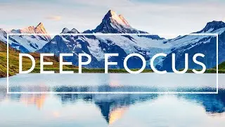 ADHD Focus Music - Music To Boost Concentration And Focus, Study Music To Help You Focus