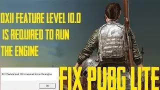 Dx11 Feature Level 10 0 Is Required To Run The Engine Error Fix PUBG Lite