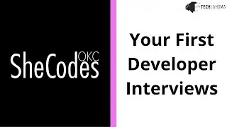 Your First Developer Interviews with Tabby Douglass - SheCodesOKC