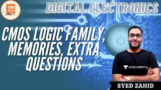 CMOS Logic Family, Memories, Extra Questions | Digital Electronics | GATE & ESE | Syed Zahid