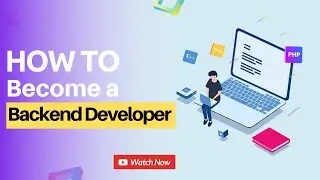 How To Become A Backend Developer | Backend Developer Tutorial