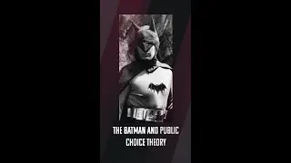 The Batman and Public Choice Theory