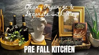 Pre Fall Kitchen Refresh ; Clean, Organize & Decorate with me