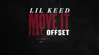 Lil Keed - Move It (feat. Offset) [Official Audio]