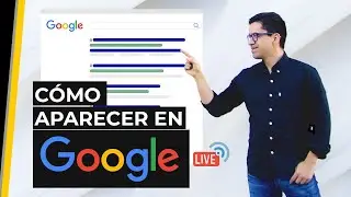 Cómo aparecer en Google - Tutorial SEO para principiantes paso a paso - Transmisión en Vivo