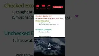 103.Difference Between Checked And Unchecked Exception? 