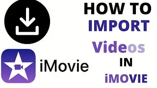 iMovie Tutorial - How To Import Video Into iMovie in 2020