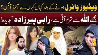 Rabi Pirzada Crying on Offers after Viral Leaked Videos | Hafiz Ahmed Podcast