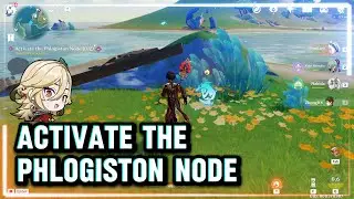 Activate the Phlogiston Node | Genshin Impact