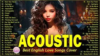 Popular Acoustic Love Songs Playlist 2025 ❤️ Soft Acoustic Cover Of Popular Love Songs Of All Time