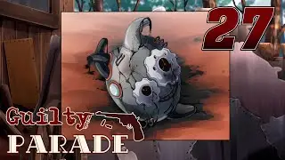 ВСКРЫТИЕ ПОКАЗАЛО... - Guilty Parade #27 (Прохождение на русском)