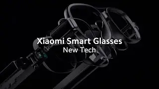 Xiaomi Smart Glasses | Showcase | A display in front of your eyes