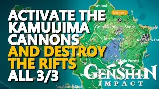 Activate the Kamuijima Cannons and destroy the rifts Genshin Impact (all 3/3)