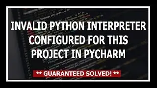 Invalid python interpreter selected for the project pycharm (Solved)