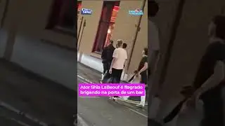 Ator Shia LaBeouf é flagrado brigando na porta de um bar #shorts #ahoradavenenosa