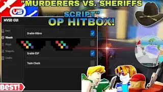 Murderers Vs. Sheriffs Script Latest Big Hitbox Super Op /W Esp,Tp Location+Keyless(Pc,Mobile😎)