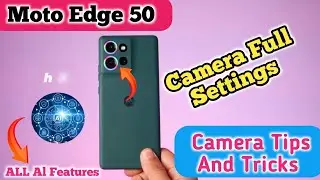 Camera Tips And Tricks in Moto Edge 50,Camera Setting in moto Edge 50,Camera setting keise karen