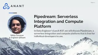 Data Engineer's Lunch #37: Pipedream: Serverless Integration and Compute Platform