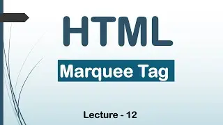 HTML Marquee Tag Part-1| Lec-12| HTML|CSS|JavaScript