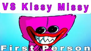 Friday Night Funkin VS Kissy Missy - First Person (FNF Mod)