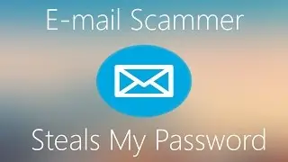 E-MAIL SCAMMER STEALS MY PASSWORD! [