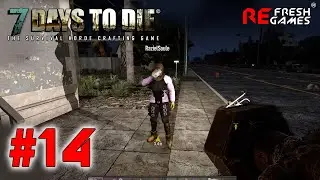 #14 Рейд в соседний город - 7 Days to Die Alpha 20