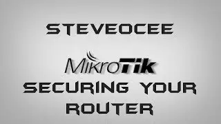 MikroTik RouterOS Securing Your Router and Good Security Practises