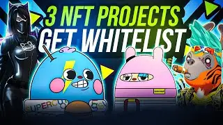 3 NFT PROJECTS YOU NEED TO GET WHITELISTED FOR!